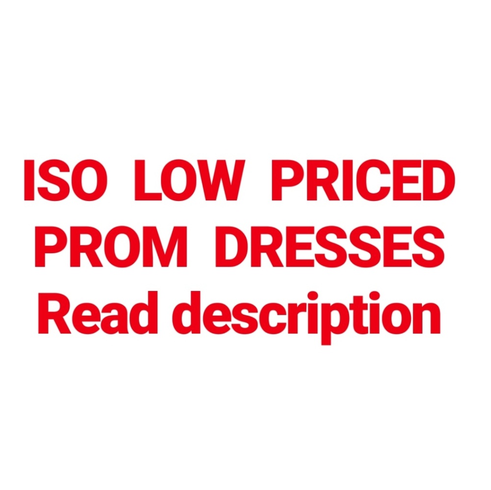 ISO PROM DRESSES